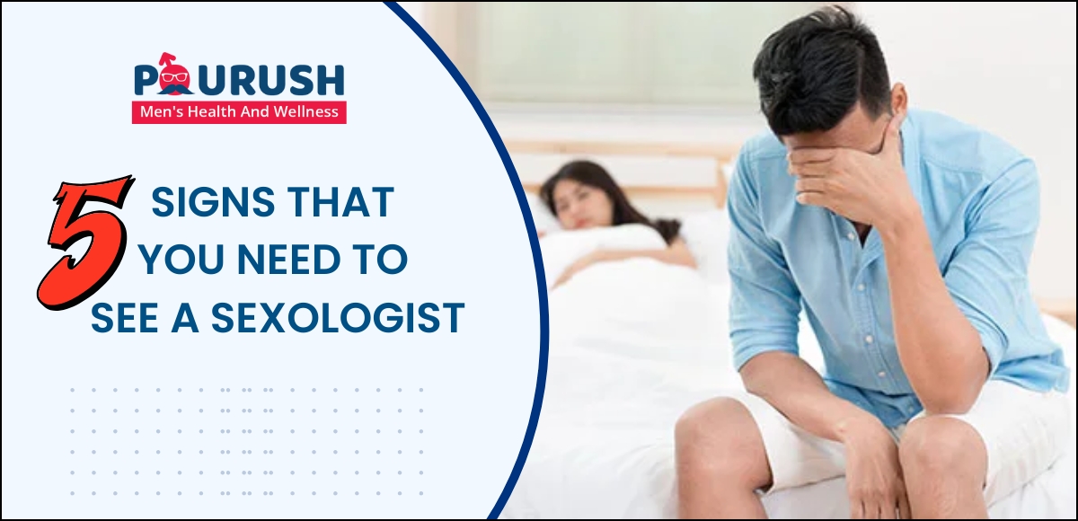signs that you need to see a sexologist